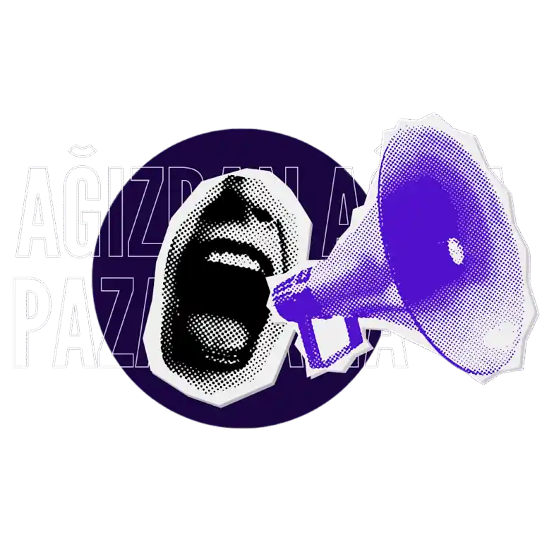 Ağızdan Ağıza Pazarlama Nedir? (Word of Mouth Marketing)